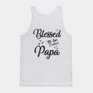 fathers day blessed to be called papa Tank Top